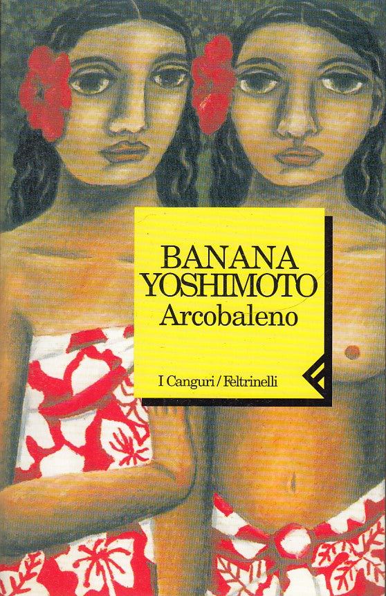 LN2- ARCOBALENO - BANANA YOSHIMOTO - FELTRINELLI I CANGURI - B - XFS