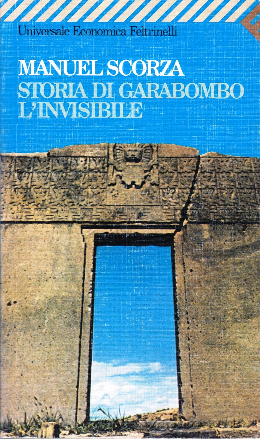 Storia di Garabombo L'invisibile - Scorza- Feltrinelli Universale Economica- XFS