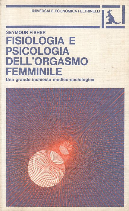 Fisiologia e psicologia dell'orgasmo femminile - Fisher - Feltrinelli UE- ZFS202