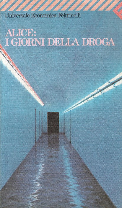 LN- I GIORNI DELLA DROGA - ALICE - FELTRINELLI - UE -- 1989 - B - YFS173