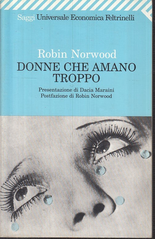 Donne che amano troppo- Robin Norwood- Feltrinelli Saggi Universale Economica- XFS