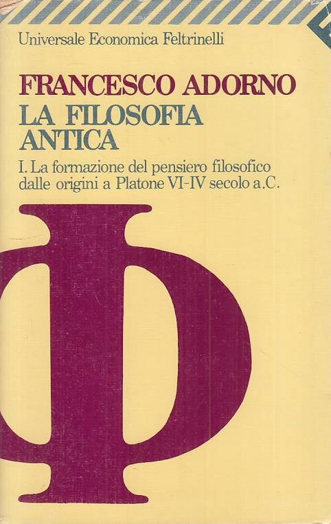 LS- LA FILOSOFIA ANTICA I - ADORNO - FELTRINELLI - UE-- 1991 - B - YFS39