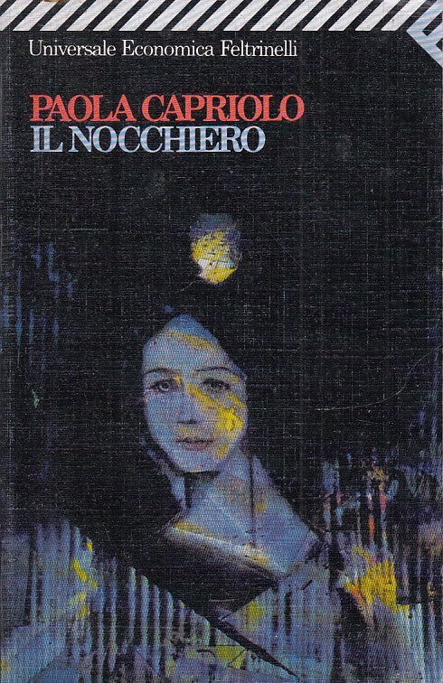 LN2- IL NOCCHIERO - PAOLA CAPRIOLO - FELTRINELLI UNIVERSALE ECONOMICA - B - XFS