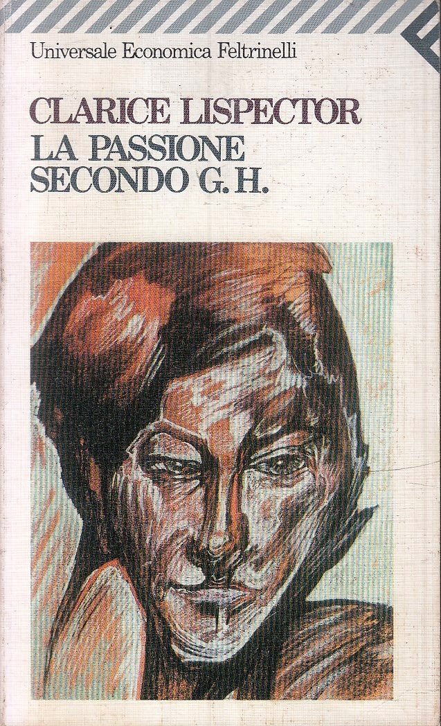 LA PASSIONE SECONDO G.H.- CLARICE LISPECTOR- FELTRINELLI- UE-- 1991- B- XFS5