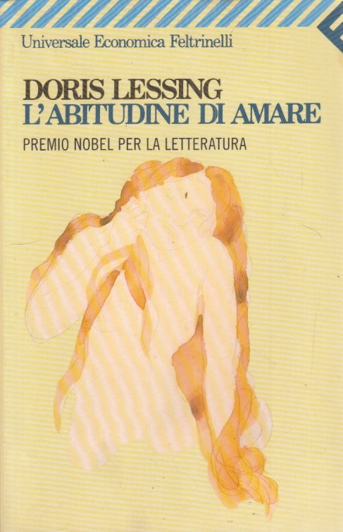 L'ABITUDINE DI AMARE - DORIS LESSING- FELTRINELLI UNIVERSALE ECONOMICA- XFS
