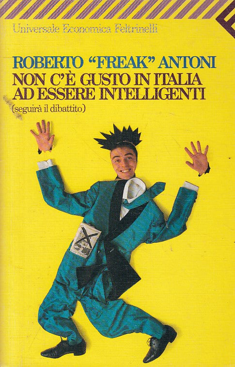 LZ- NON C'E' GUSTO IN ITALIA ESSERE INTELLIGENTI- FREAK ANTONI---- 1991- B- XDS6