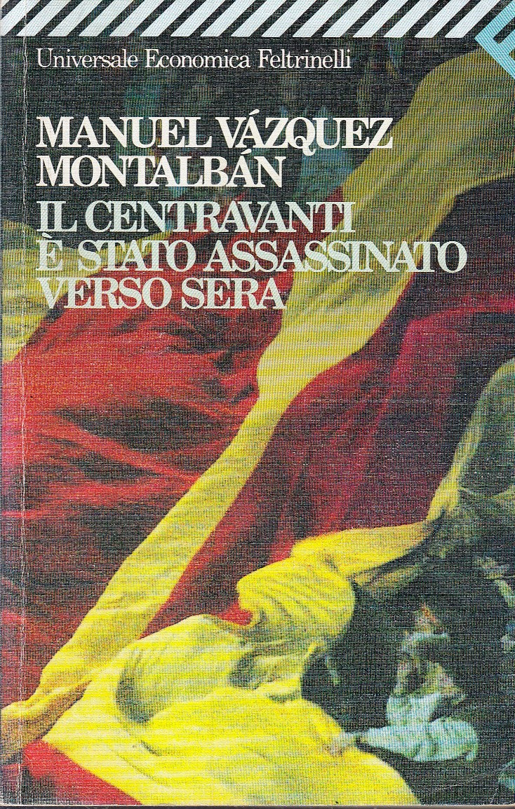 LN2- IL CENTRAVANTI E' STATO ASSASSINATO VERSO SERA- VAZQUEZ MONTALBAN- B- JXS39