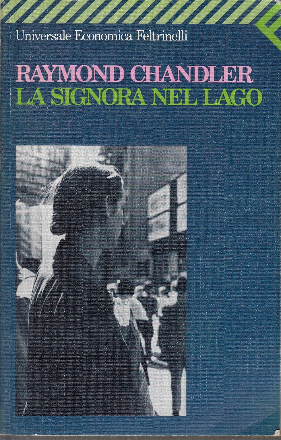 LN- LA SIGNORA DEL LAGO - CHANDLER - FELTRINELLI- UNIVERSALE ECONOMICA--- B- XFS