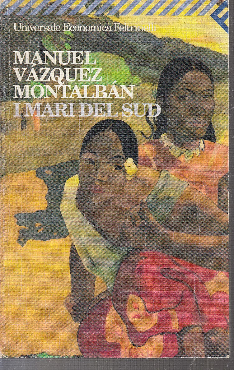 LN- I MARI DEL SUD - MANUEL VAZQUEZ MONTALBAN - FELTRINELLI - UE --- B - XFS5