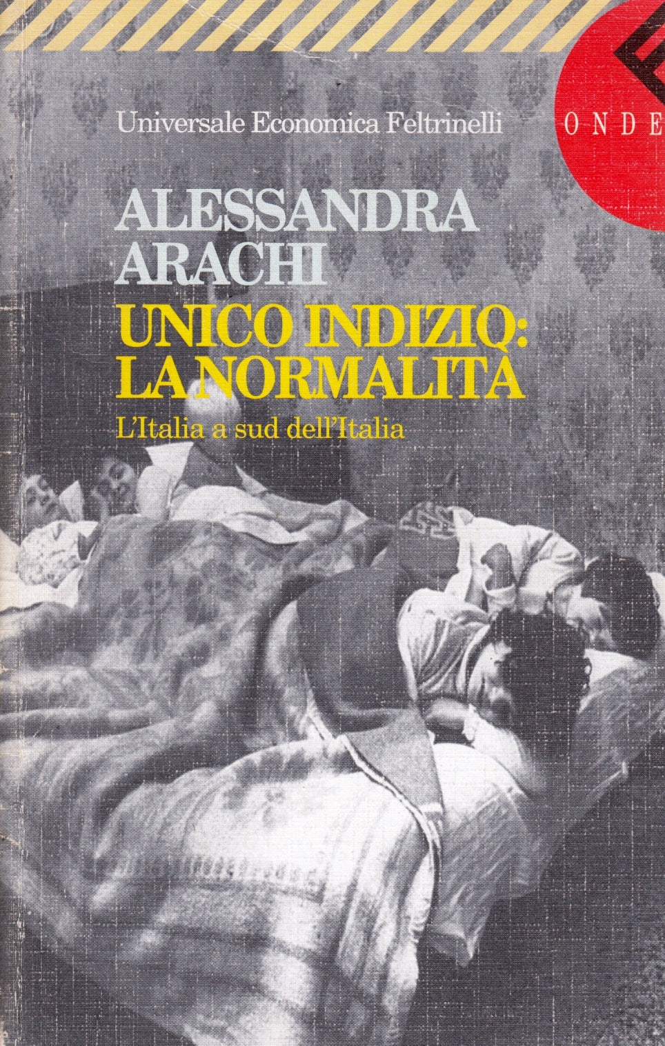 Unico indizio la normalita' - Alessandra Arachi - Feltrinelli UE Onde - XFS