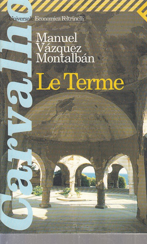LN2- CARVALHO LE TERME - MANUEL VAZQUEZ MONTALBAN - FELTRINELLI UE - B - JXS40