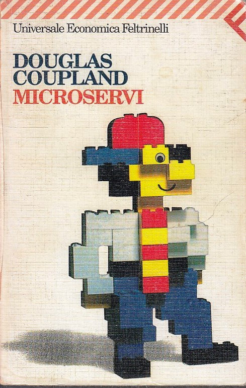 LN- MICROSERVI- DOUGLAS COUPLAND- FELTRINELLI- UNIVERSALE ECONOMICA- 1998- B-XFS