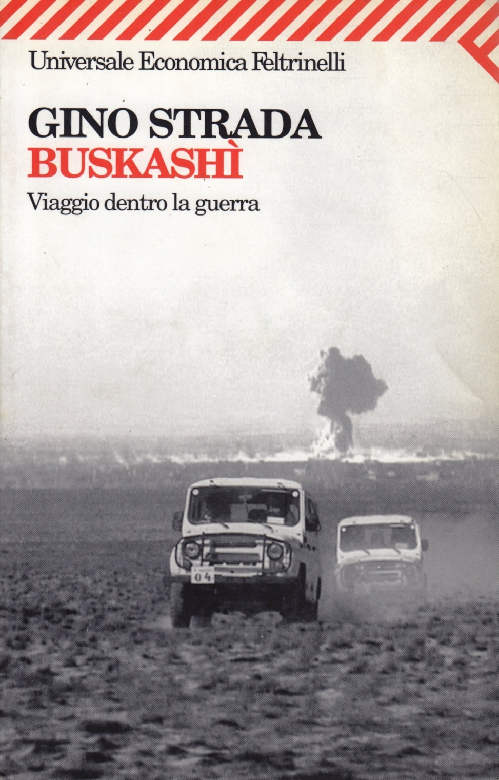 Buskashi Viaggio dentro la guerra - Gino Strada - Feltrinelli UE - XFS
