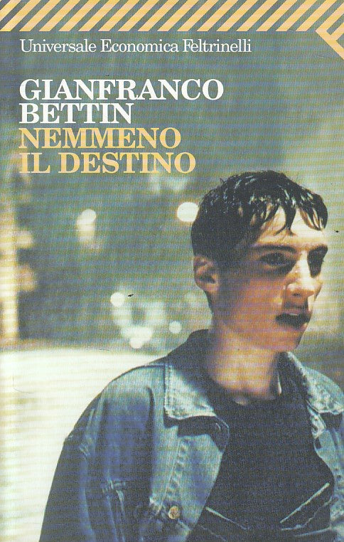 LN- NEMMENO IL DESTINO - BETTIN - FELTRINELLI -- 1a ED. - 2004 - B - YFS336