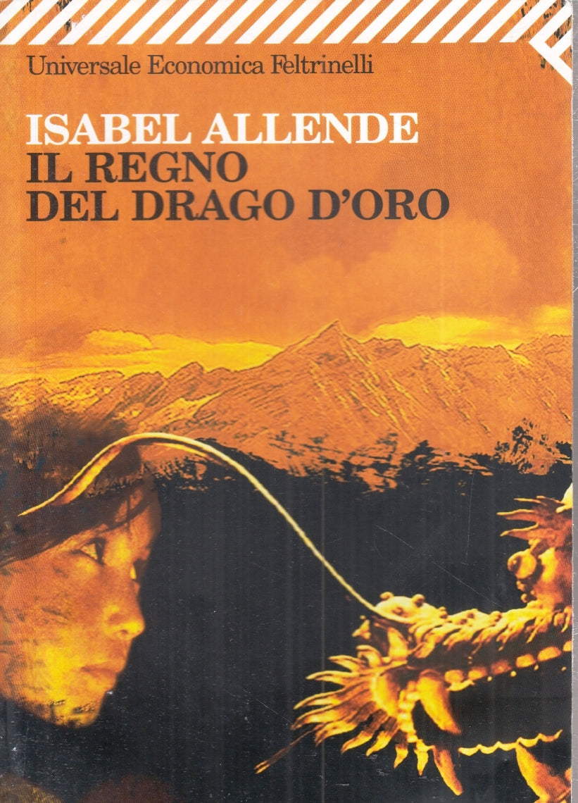 IL REGNO DEL DRAGO D'ORO - ISABEL ALLENDE - FELTRINELLI UNIVERSALE - B- XFS