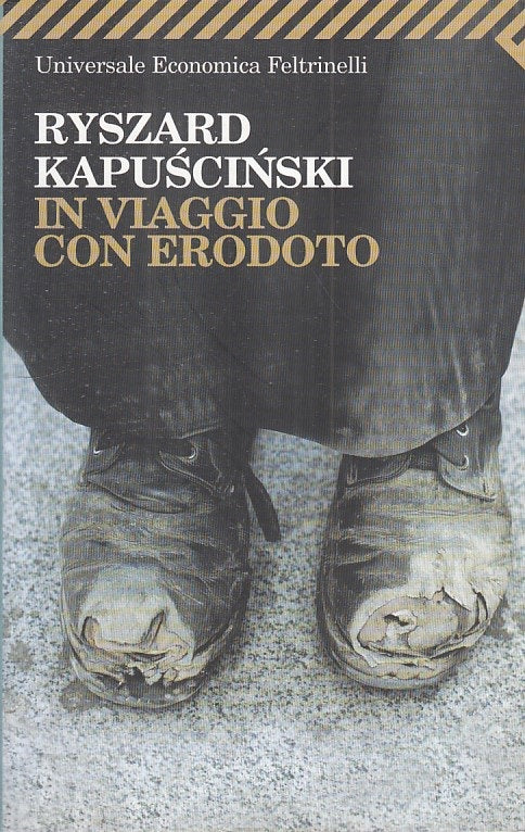 LN- IN VIAGGIO CON ERODOTO - KAPUSCINSKI - FELTRINELLI --- 2007 - B - ZFS92