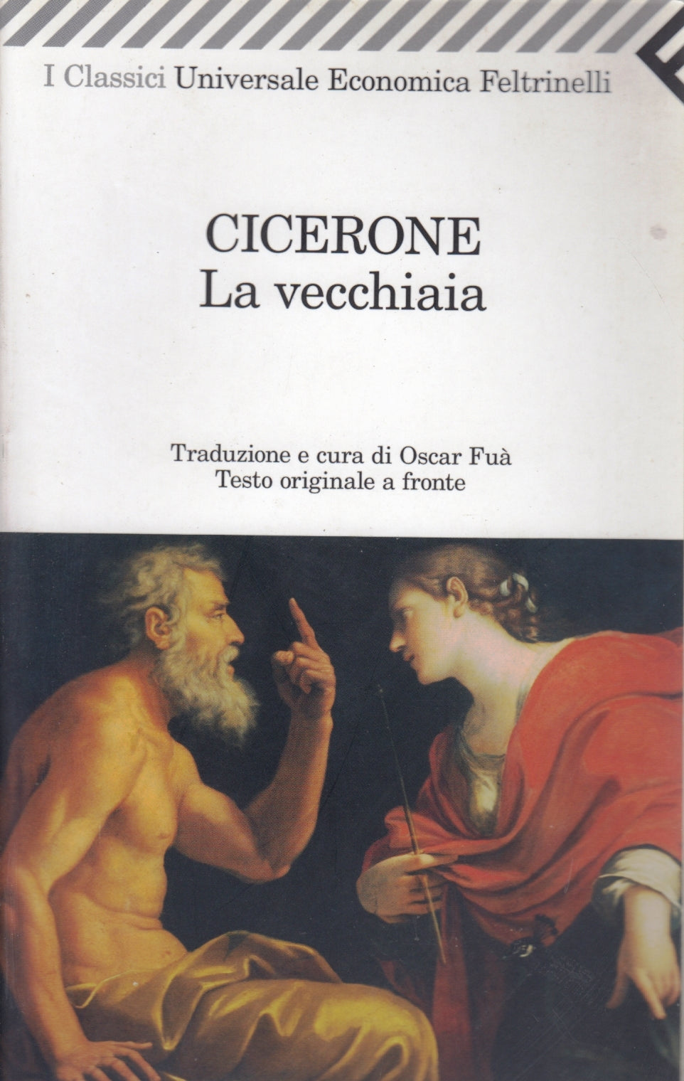 La vecchiaia - Cicerone - Feltrinelli I Classici UE- 1a ed.- testo a fronte- XFS