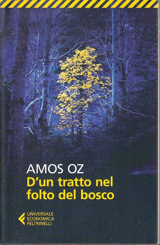LN2- D'UN TRATTO NEL FOLTO BOSCO- AMOS OZ- FELTRINELLI UNIVERSALE ECONOMICA- XFS