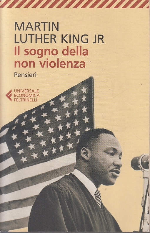 LS- IL SOGNO DELLA NON VIOLENZA- MARTIN LUTHER KING JR.- FELTRINELLI- UE- B- XFS