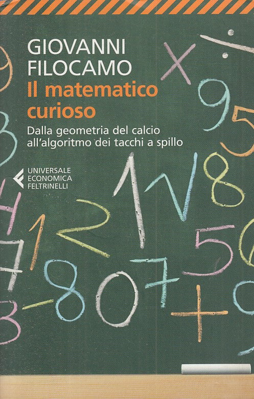 LN- IL MATEMATICO CURIOSO - FILOCAMI - FELTRINELLI -- 1a ED. - 2013 - B - ZFS331