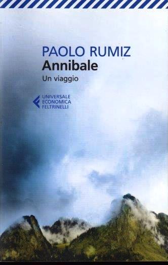 Annibale Un viaggio - Paolo Rumiz - Feltrinelli Universale Economica - XFS