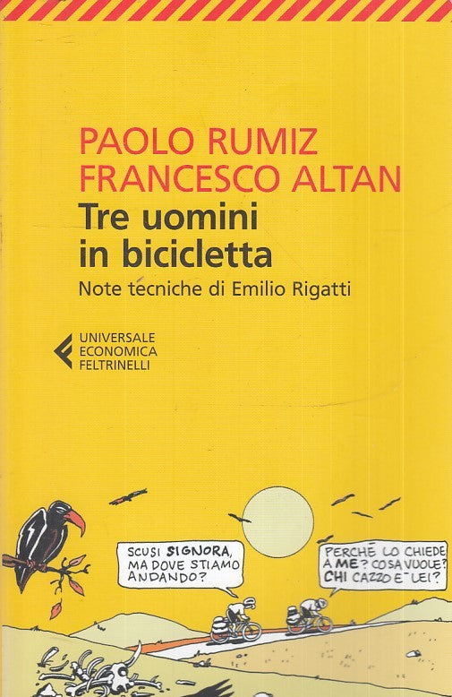 LN- TRE UOMINI IN BICICLETTA - PAOLO RUMIZ ALTAN- FELTRINELLI- UE-- 2014- B- XFS