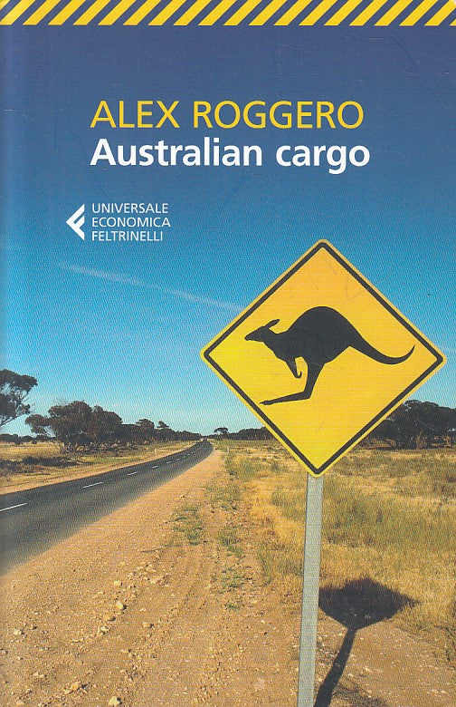 AUSTRALIAN CARGO - ALEX ROGGERO - FELTRINELLI - UE -- 2014 - B - YFS663