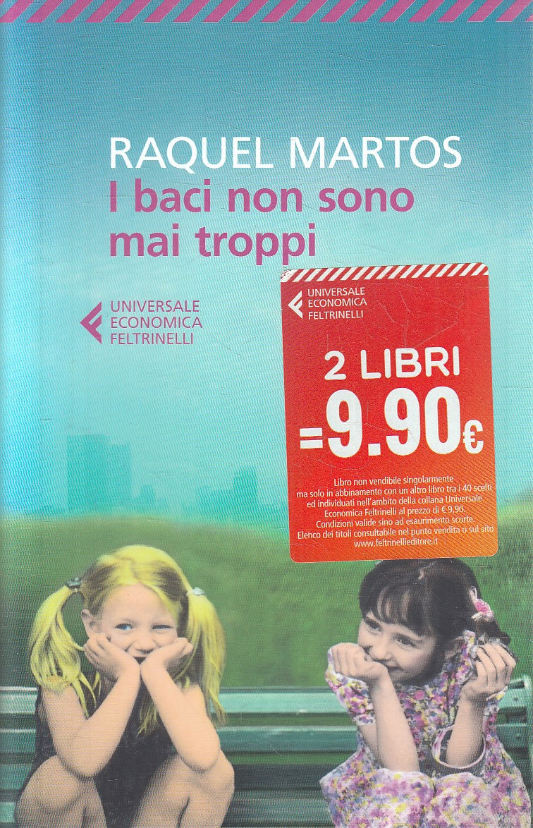 I BACI NON SONO MAI TROPPI - RAQUEL MARTOS - FELTRINELLI UE - B - XFS