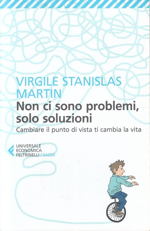 LZ- NON CI SONO PROBLEMI SOLO SOLUZIONI - STANISLAS MARTIN - FELTRINELLI- B- XFS
