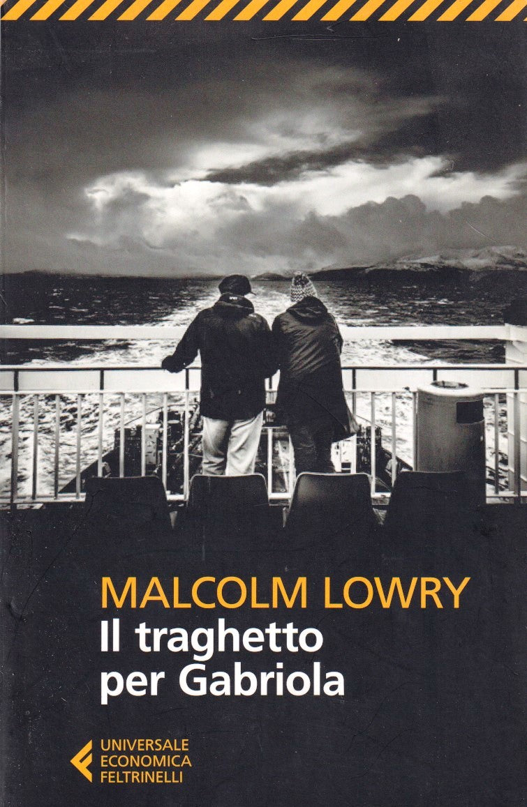 Il traghetto per Gabriola - Malcolm Lowry- Feltrinelli Universale Economica- XFS