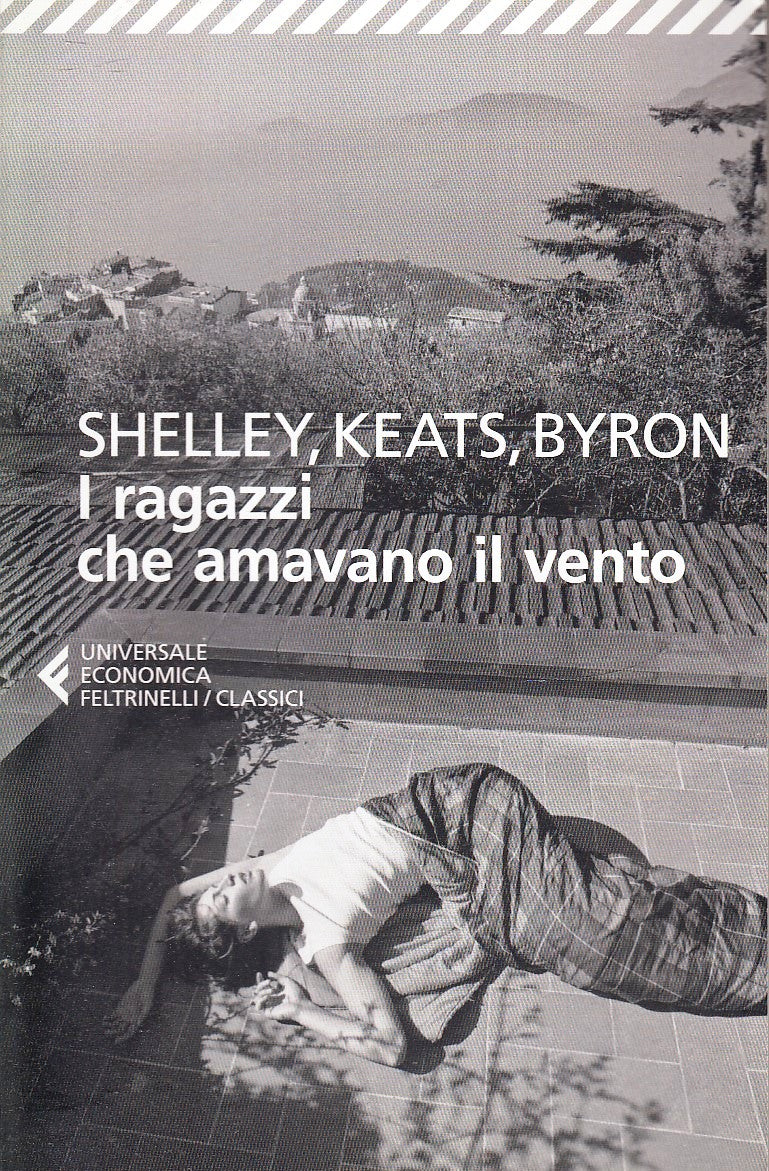 LN2- I RAGAZZI CHE AMAVANO IL VENTO - SHELLEY KEATS BYRON - FELTRINELLI UE - XFS