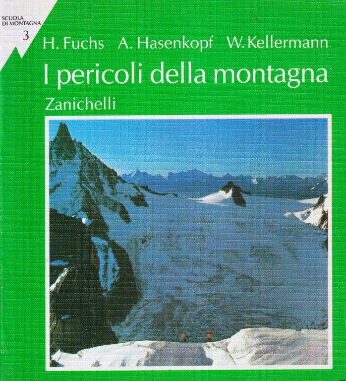 I pericoli della montagna- Fuchs Hasenkopf Kellermann- Zanichelli- 1a ed.-ZFS312