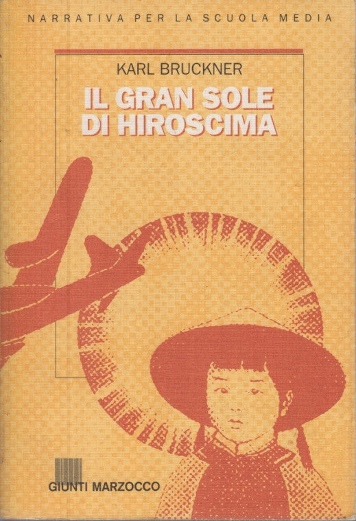 LN- IL GRAN SOLE DI HIROSCIMA - BRUCKNER - GIIUNTI MARZOCCO --- 1990 - B- YFS598