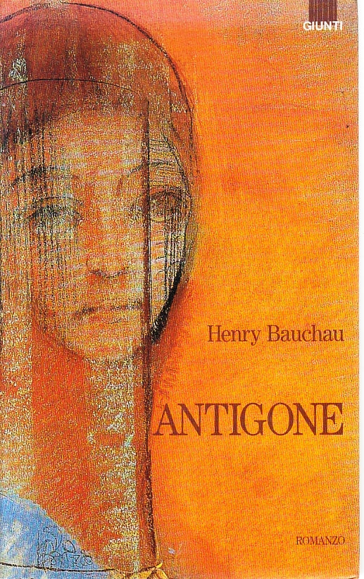 LN- ANTIGONE - HENRY BAUCHAU - GIUNTI --- 1999- B- ZFS261