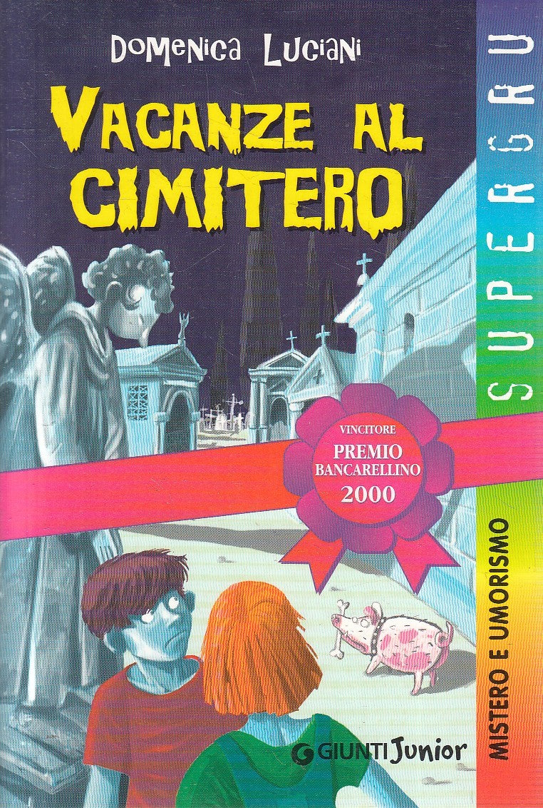 VACANZE AL CIMITERO - DOMENICA LUCIANI - GIUNTI JUNIOR SUPERGRU - B - XFS