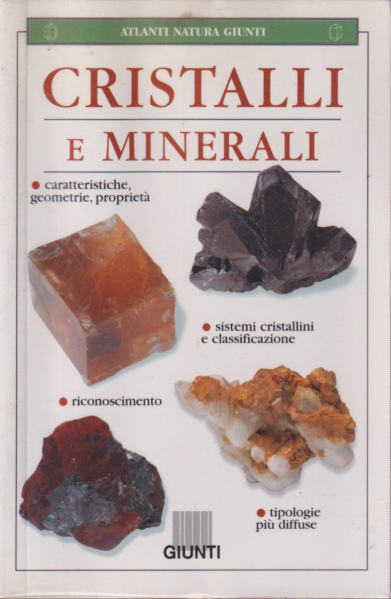 Cristalli e minerali - Martusciello - Giunti Atlanti natura- 1a ed. 2002- ZFS113