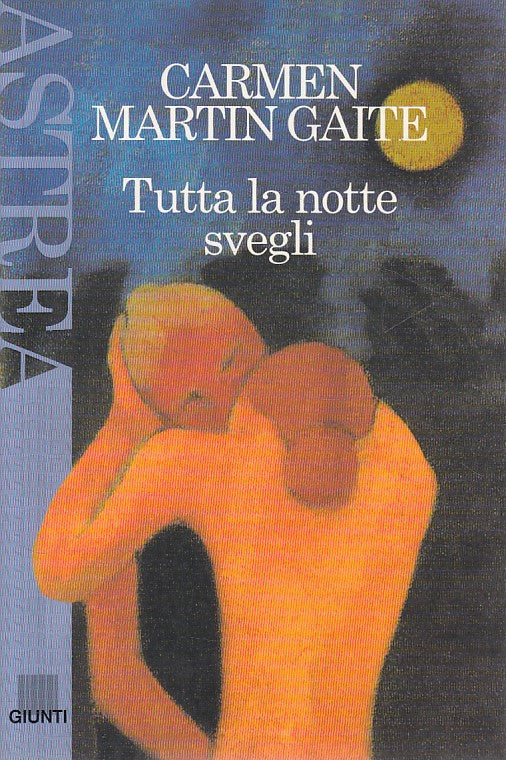 LN- TUTTA LA NOTTE SVEGLI - GAITE - GIUNTI - ASTREA -- 2003 - B - YDS383