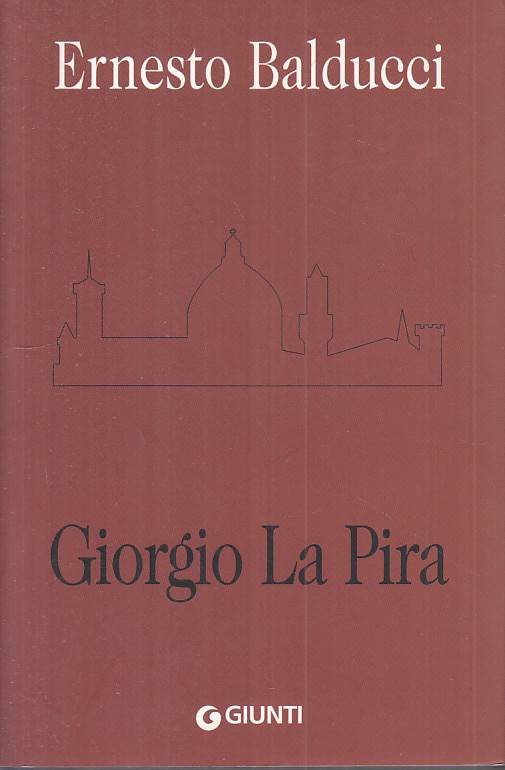 LS- GIORGIO LA PIRA - BALDUCCI - GIUNTI -- 1a ED. - 2004 - B - YTS377