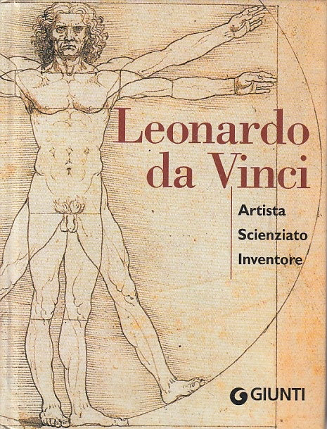 LS- LEONARDO DA VINCI ARTISTA SCIENZIATO INVENTORE-- GIUNTI--- 2008 - C - YFS605