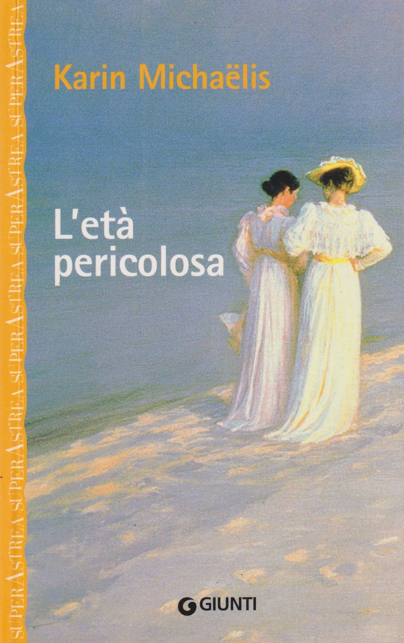 L'eta' pericolosa - Karin Michaelis - Giunti Superastrea - JXS302