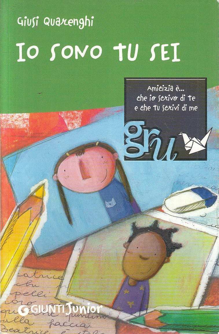 IO SONO TU SEI - GIUSI QUARENGHI - GIUNGI JUNIOR GRU - B - XFS
