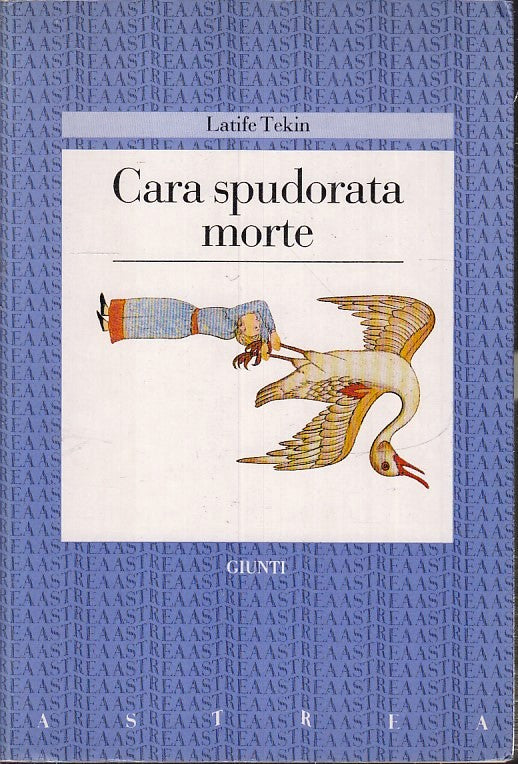 LZ- CARA SPUDORATA MORTE - LATIFE TEKIN - GIUNTI - ASTREA -- 1988 - B - ZFS177
