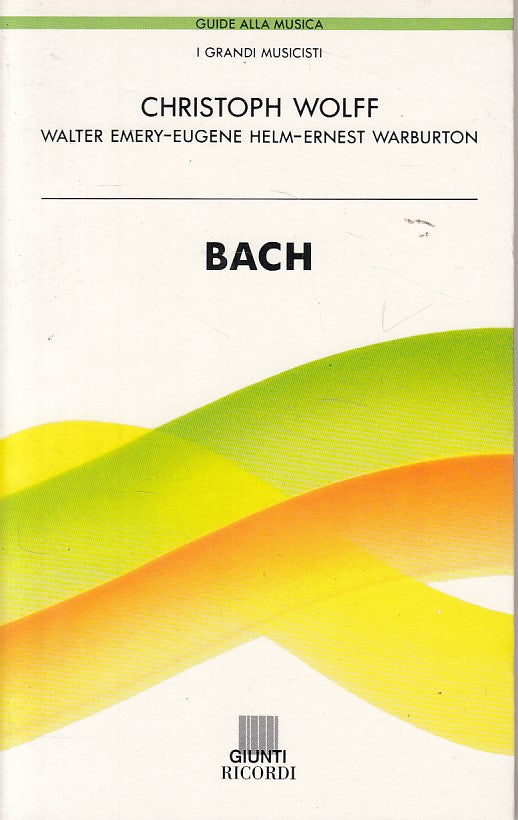 LZ- BACH - WOLFF - GIUNTI - GUIDE ALLA MUSICA MUSICISTI -- 1990 - B - YDS383