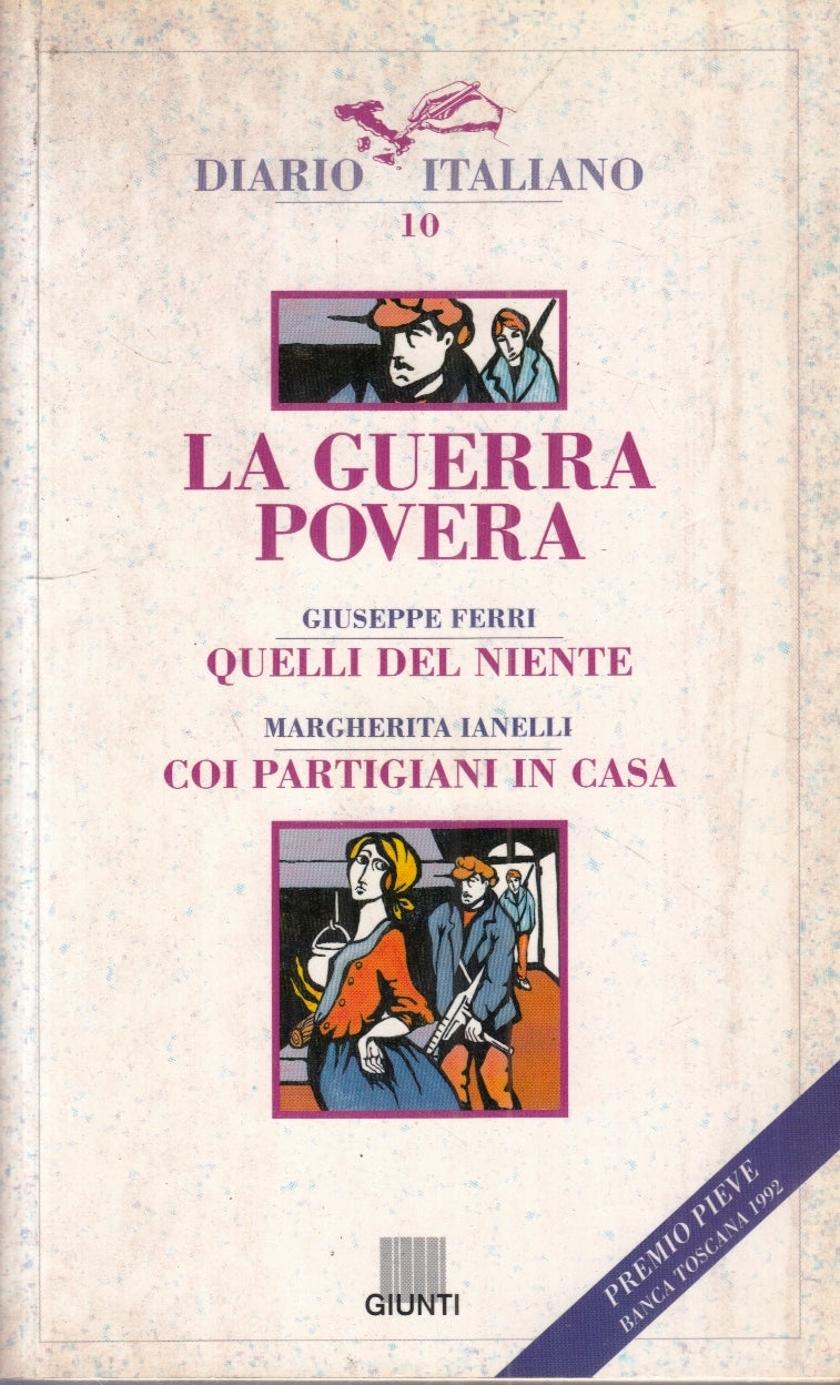 LN- LA GUERRA POVERA COI PARTIGIANI CASA- FERRI IANELLI- GIUNTI- 1995- B- ZFS175