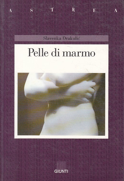 LN- PELLE DI MARMO - SLAVENKA DRAKULIC - GIUNTI - ASTREA -- 1994 - B - ZFS107