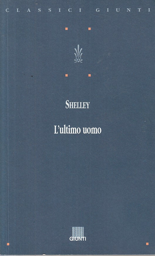LN- L'ULTIMO UOMO - MARY SHELLEY - GIUNTI - CLASSICI - 1a ED.- 1997 - B - ZFS234