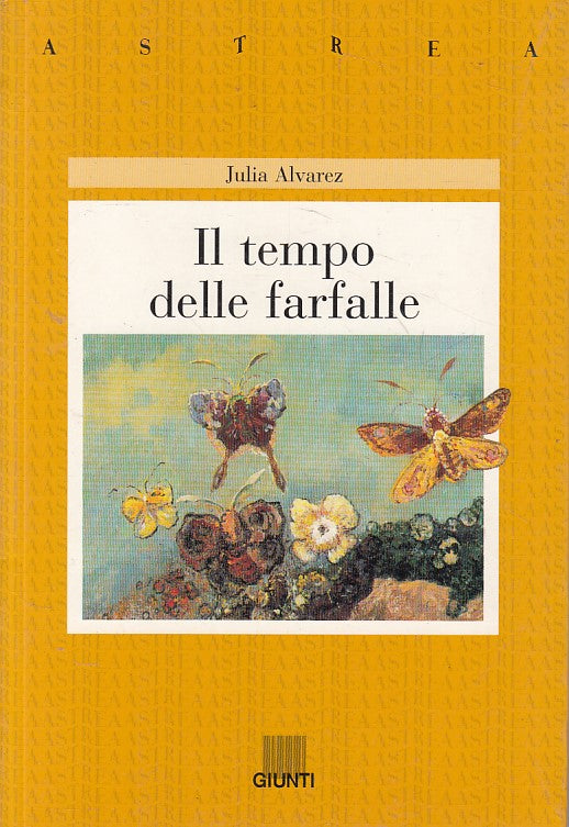 LN- IL TEMPO DELLE FARFALLE - ALVAREZ - GIUNTI - ASTREA -- 1997 - B - YFS410