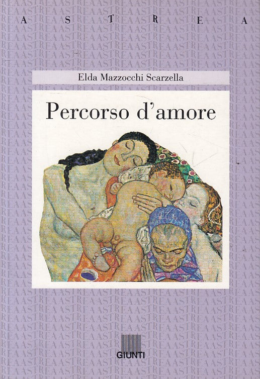LN- PERCORSO D'AMORE - SCARZELLA - GIUNTI - ASTREA - 1a ED. - 1998 - B - YFS34