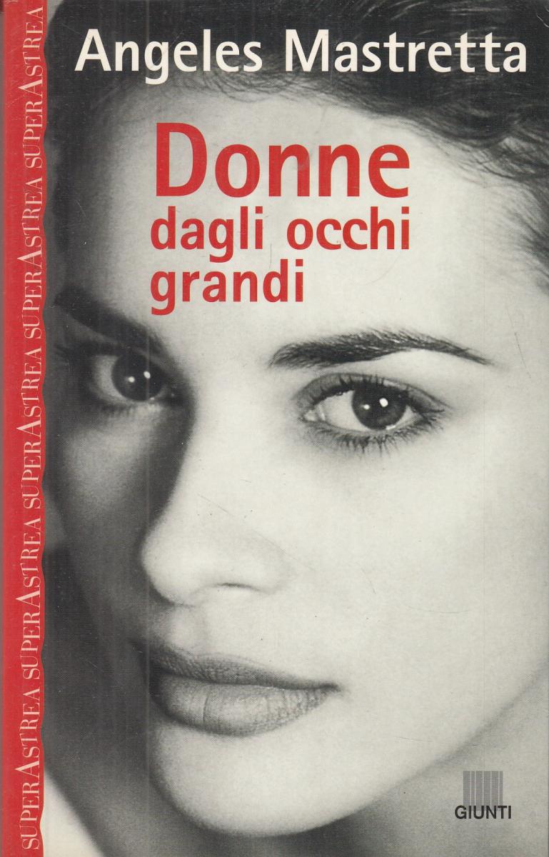 LN2- DONNE DAGLI OCCHI GRANDI - ANGELES MASTRETTA - GIUNTI - B - JXS115
