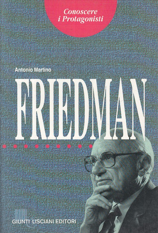LS- MILTON FRIEDMAN - ANTONIO MARTINO - GIUNTI- PROTAGONISTI-- 1994 - B - YFS160